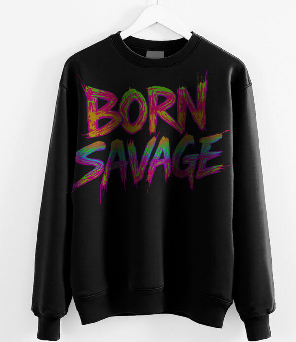 Born Savage Sweatshirt